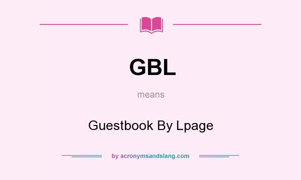 What does GBL mean? It stands for Guestbook By Lpage