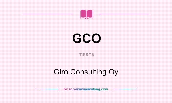 What does GCO mean? It stands for Giro Consulting Oy