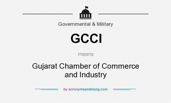 What does GCCI mean? It stands for Gujarat Chamber of Commerce and Industry