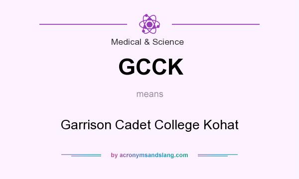 What does GCCK mean? It stands for Garrison Cadet College Kohat