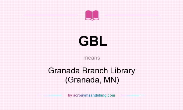 What does GBL mean? It stands for Granada Branch Library (Granada, MN)