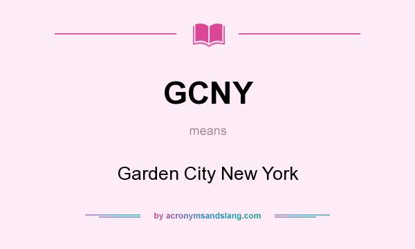 What does GCNY mean? It stands for Garden City New York
