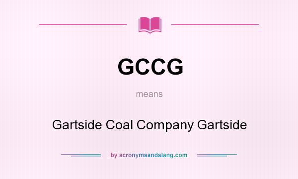 What does GCCG mean? It stands for Gartside Coal Company Gartside