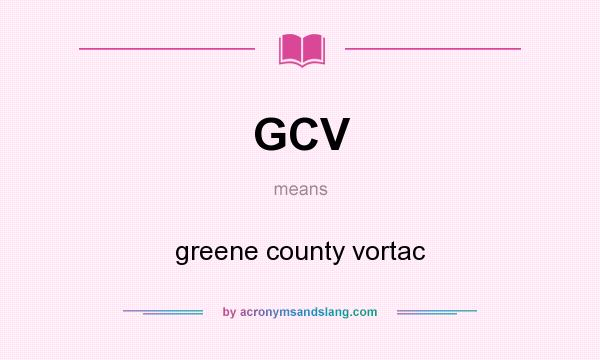 What does GCV mean? It stands for greene county vortac