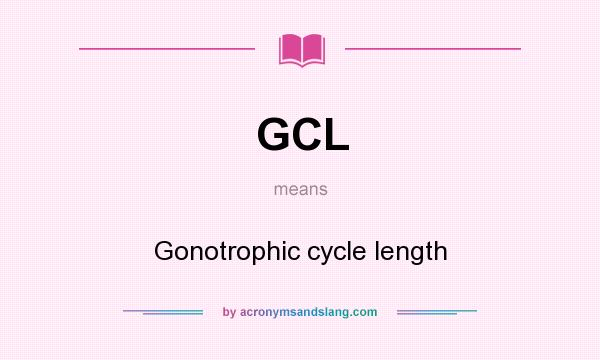 What does GCL mean? It stands for Gonotrophic cycle length