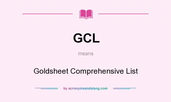 What does GCL mean? It stands for Goldsheet Comprehensive List