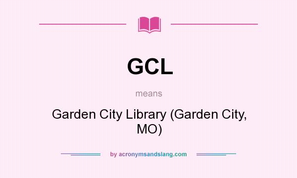 What does GCL mean? It stands for Garden City Library (Garden City, MO)