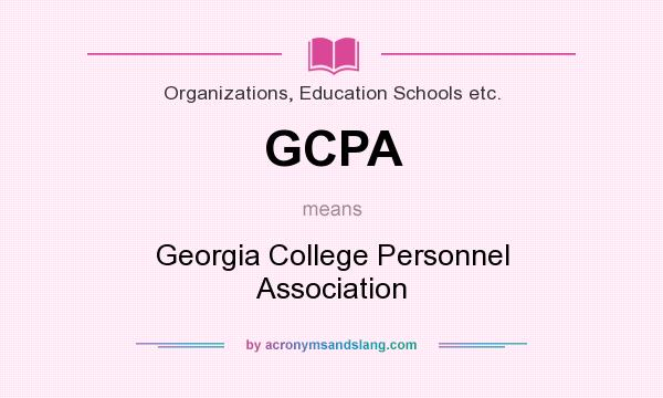 What does GCPA mean? It stands for Georgia College Personnel Association