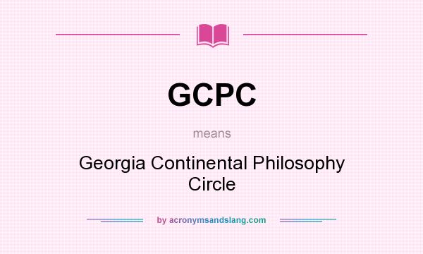 What does GCPC mean? It stands for Georgia Continental Philosophy Circle