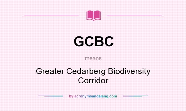 What does GCBC mean? It stands for Greater Cedarberg Biodiversity Corridor