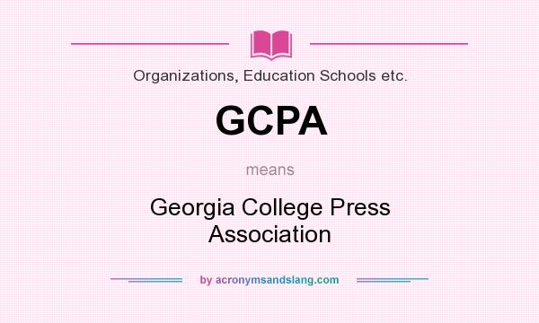 What does GCPA mean? It stands for Georgia College Press Association