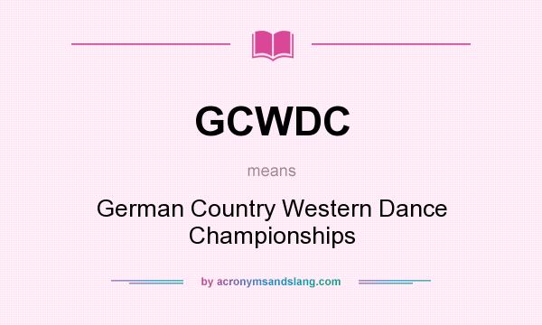 What does GCWDC mean? It stands for German Country Western Dance Championships