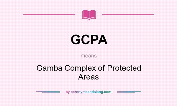 What does GCPA mean? It stands for Gamba Complex of Protected Areas