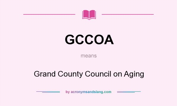 What does GCCOA mean? It stands for Grand County Council on Aging