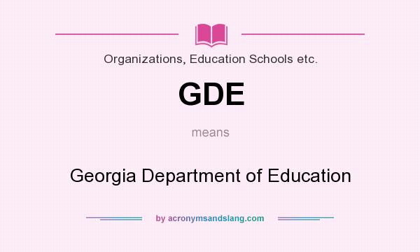 What does GDE mean? It stands for Georgia Department of Education