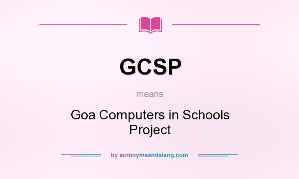 What does GCSP mean? It stands for Goa Computers in Schools Project