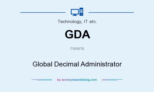 What does GDA mean? It stands for Global Decimal Administrator