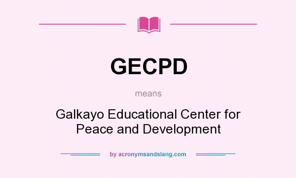 What does GECPD mean? It stands for Galkayo Educational Center for Peace and Development