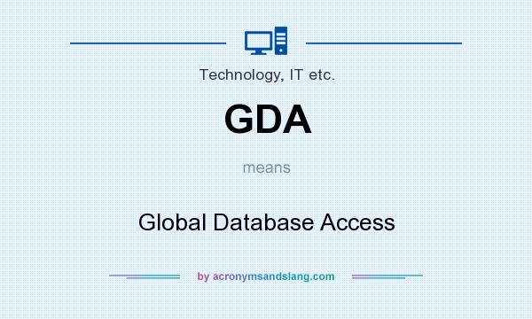 What does GDA mean? It stands for Global Database Access