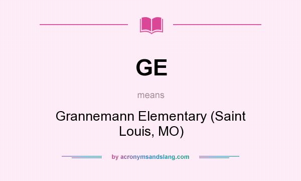 What does GE mean? It stands for Grannemann Elementary (Saint Louis, MO)