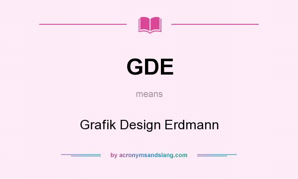 What does GDE mean? It stands for Grafik Design Erdmann