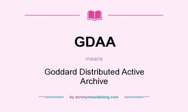 What does GDAA mean? It stands for Goddard Distributed Active Archive