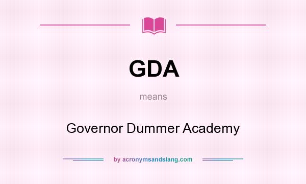 What does GDA mean? It stands for Governor Dummer Academy