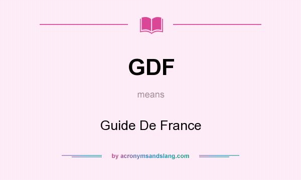 What does GDF mean? It stands for Guide De France