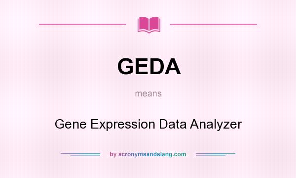 What does GEDA mean? It stands for Gene Expression Data Analyzer