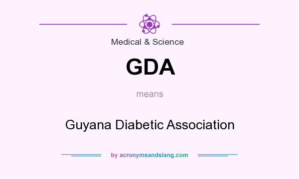What does GDA mean? It stands for Guyana Diabetic Association
