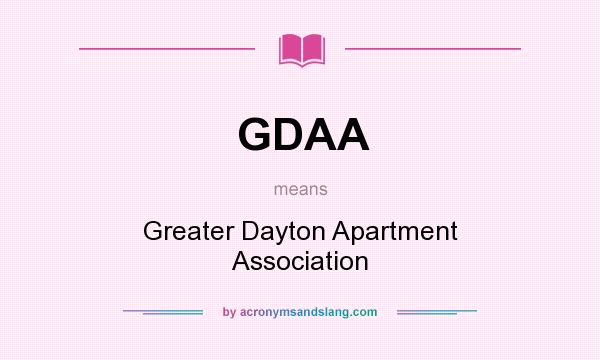 What does GDAA mean? It stands for Greater Dayton Apartment Association