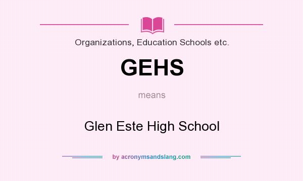 What does GEHS mean? It stands for Glen Este High School