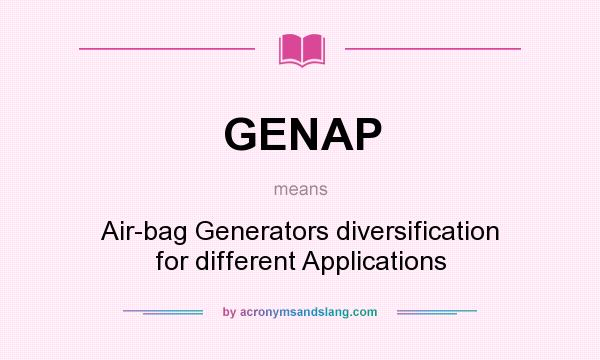 What does GENAP mean? It stands for Air-bag Generators diversification for different Applications