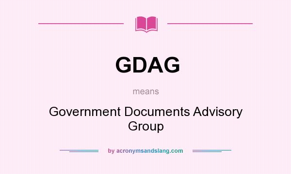 What does GDAG mean? It stands for Government Documents Advisory Group