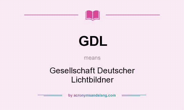 What does GDL mean? It stands for Gesellschaft Deutscher Lichtbildner