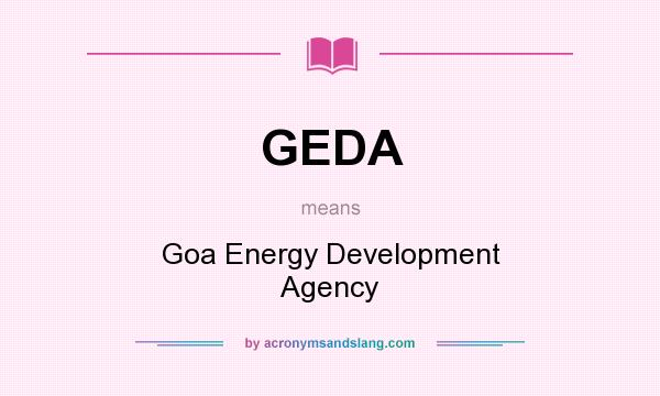 What does GEDA mean? It stands for Goa Energy Development Agency