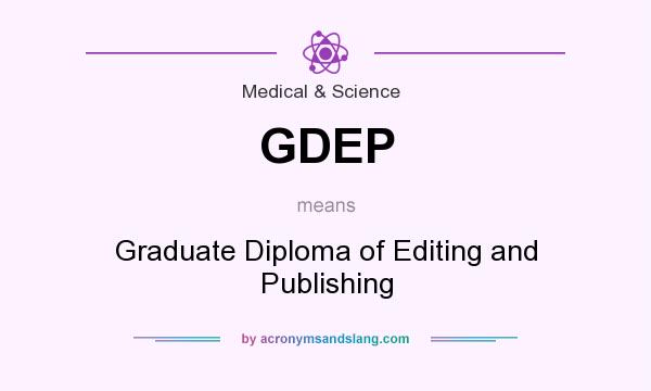 What does GDEP mean? It stands for Graduate Diploma of Editing and Publishing