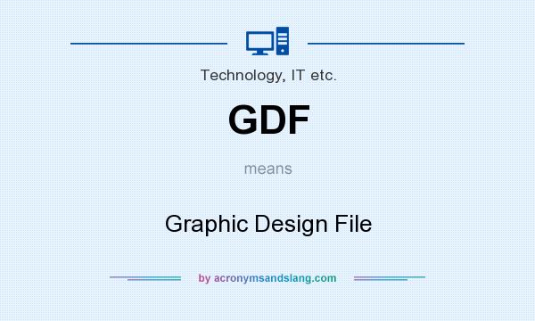 What does GDF mean? It stands for Graphic Design File