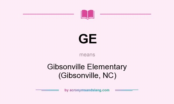 What does GE mean? It stands for Gibsonville Elementary (Gibsonville, NC)