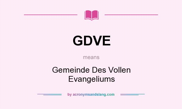 What does GDVE mean? It stands for Gemeinde Des Vollen Evangeliums
