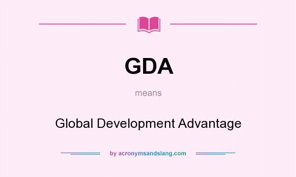 What does GDA mean? It stands for Global Development Advantage