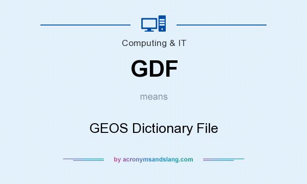 What does GDF mean? It stands for GEOS Dictionary File