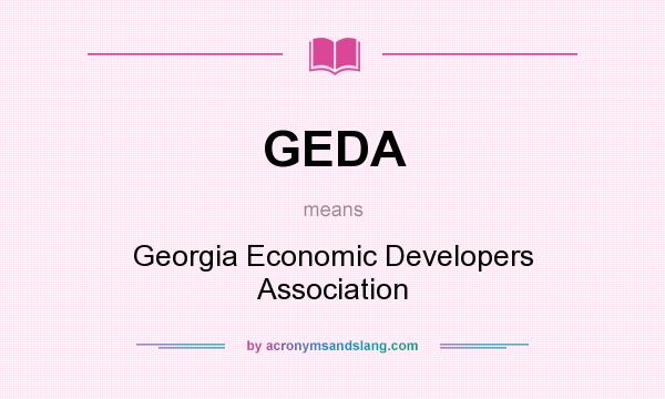 What does GEDA mean? It stands for Georgia Economic Developers Association