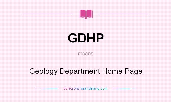 What does GDHP mean? It stands for Geology Department Home Page