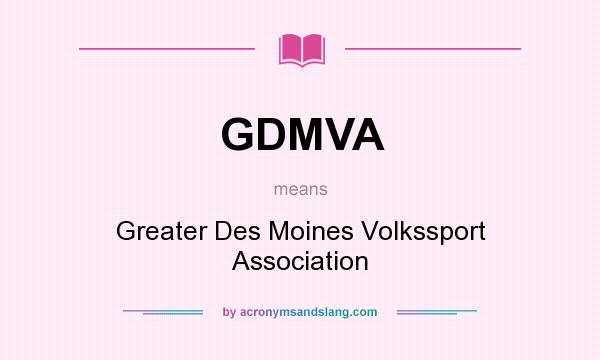 What does GDMVA mean? It stands for Greater Des Moines Volkssport Association