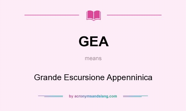 What does GEA mean? It stands for Grande Escursione Appenninica