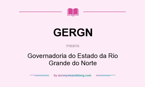 What does GERGN mean? It stands for Governadoria do Estado da Rio Grande do Norte