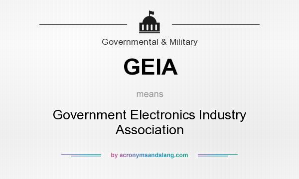What does GEIA mean? It stands for Government Electronics Industry Association