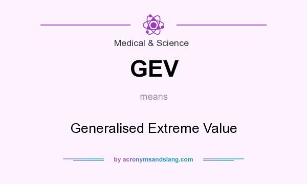 What does GEV mean? It stands for Generalised Extreme Value