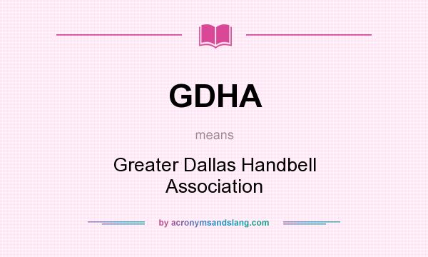 What does GDHA mean? It stands for Greater Dallas Handbell Association